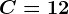 C = 12; H= 1; O= 16