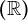 (\mathbbR)