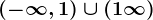 (-\infty ,1)\cup (1\infty )