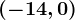 (-14,0)