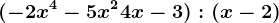(-2x^4-5x^2+4x-3) : (x-2)