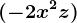 (-2x^2z)