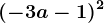 (-3a -1)^2