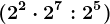 (2^2\cdot 2^7:2^5)
