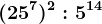 (25^7)^2:5^14