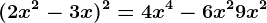 (2x^2-3x)^2=4x^4-6x^2+9x^2
