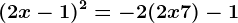 (2x-1)^2=-2(2x+7)-1