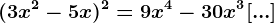 (3x^2-5x)^2=9x^4-30x^3+[...]