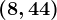 (8, 44)
