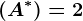 (A^*)=2
