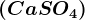 (CaSO4)
