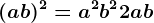 (a+b)^2=a^2+b^2+2ab
