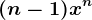 (n-1)x^n