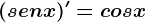 (senx)'=cosx