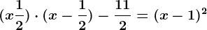 (x+\frac12)\cdot (x-\frac12)-\frac112=(x-1)^2