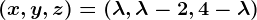 (x,y,z)=(\lambda ,\lambda -2,4-\lambda )