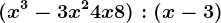 (x^3 -3x^2 +4x +8) : \left ( x-3 \right )
