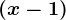 (x-1)