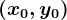 (x0,y0)