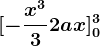 [-\fracx^33+2ax]0^3