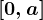 [0,a]