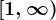 [1,\infty )