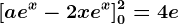 [ae^x-2xe^x]0^2=4e
