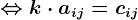 \Leftrightarrow k \cdot aij = cij