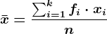 \barx=\frac\sumi=1^kfi\cdot xin