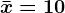\barx=10