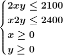 \begincases2x+y \leq 2100 \\ x+2y \leq 2400 \\x\geq 0\\y\geq 0\endcases