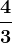 \dfrac43