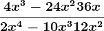 \dfrac4x^3-24x^2+36x2x^4-10x^3+12x^2