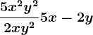 \dfrac5x^2y^22xy^2+5x-2y
