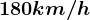 \dpi120 180 km/h