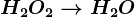\dpi120 H2+ O2 --> H2O