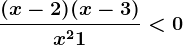 \frac(x-2)(x-3)x^2+1<0