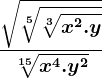 \frac\sqrt\sqrt[5]\sqrt[3]x^2.y\sqrt[15]x^4.y^2