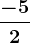 \frac-52