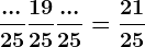 \frac...25+\frac1925+\frac...25=\frac2125
