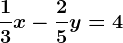 \frac13x-\frac25y=4