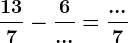 \frac137-\frac6...=\frac...7