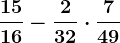 \frac1516-\frac232\cdot \frac749