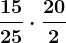 \frac1525\cdot \frac202