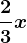 \frac23 x