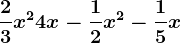 \frac23x^2 + 4x -\frac12x^2 -\frac15x