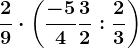 \frac29 \cdot \left ( \frac-54 + \frac32 : \frac23 \right )