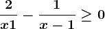 \frac2x+1-\frac1x-1\geq 0
