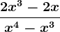 \frac2x^3-2xx^4-x^3