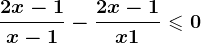 \frac2x-1x-1-\frac2x-1x+1\leqslant 0